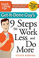 Get-It-Done Guy's 9 Steps to Work Less and Do More