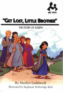 Get Lost, Little Brother: The Story of Joseph