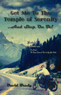 Get Me to the Temple of Serenity...and Step on It! a Road Map to Peace of Mind and Prosperity - Brady, David, Professor