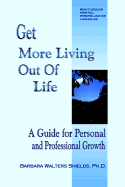 Get More Living Outof Life