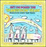 Get On Board the Transition Train - Jack Hartmann