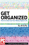 Get Organized: How to Clean Up Your Messy Digital Life
