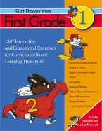 Get Ready for First Grade!: 1,107 Interactive and Educational Exercises for Curriculum-Based Learning That's Fun!