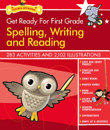 Get Ready for First Grade: Spelling, Writing and Reading