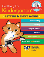 Get Ready for Kindergarten: Letters and Sight Words: 247 Fun Exercises for Mastering Skills for Success in School
