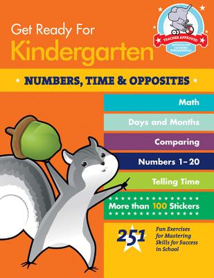 Get Ready For Kindergarten: Numbers, Time & Opposites: 251 Fun Exercises for Mastering Skills for Success in School - Stella, Heather