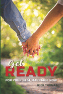 Get Ready: For You Best Marriage Now