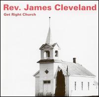 Get Right Church [HOB] - Rev. James Cleveland