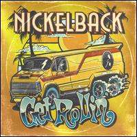 Get Rollin' - Nickelback