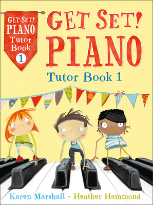 Get Set! Piano Tutor Book 1 - Hammond, Heather, and Marshall, Karen, and Collins Music (Prepared for publication by)