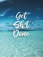 Get Sh*t Done: Dotted Bullet/Dot Grid Notebook - Ocean Blue Paradise, 7.44 X 9.69