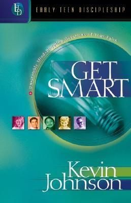 Get Smart: Unscramble Mind-Boggling Questions of Your Faith - Johnson, Kevin Walter