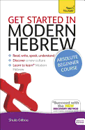 Get Started in Modern Hebrew Absolute Beginner Course: (Book and Audio Support)