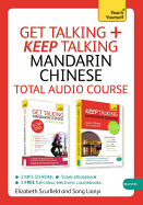 Get Talking and Keep Talking Mandarin Chinese Total Audio Course: The Essential Short Course for Speaking and Understanding with Confidence