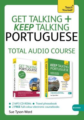 Get Talking and Keep Talking Portuguese Total Audio Course: (Audio Pack) the Essential Short Course for Speaking and Understanding with Confidence - Tyson-Ward, Sue, and Various (Read by)