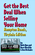 Get the Best Deal When Selling Your Home Hampton Roads, Virginia Edition - Macklin, Ruth Ann, and Deshaies, Ken, and Macklin, Dave