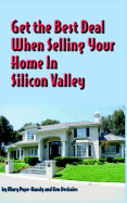 Get the Best Deal When Selling Your Home in the Silicon Valley