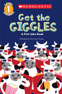Get the Giggles (Scholastic Reader, Level 1): A First Joke Book