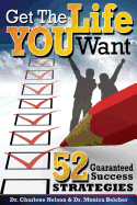 Get the Life YOU Want!: 52 Guaranteed Success Strategies