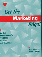 Get the Marketing Edge!: A Job Developer's Toolkit for People with Disabilities