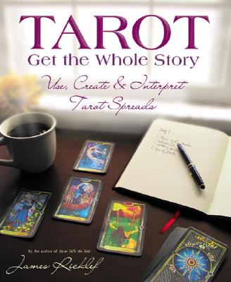 Get the Whole Story: Tarot, Get the Whole Story - Ricklef, James