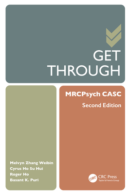 Get Through MRCPsych CASC - Weibin, Melvyn Zhang, and Ho Su Hui, Cyrus, and Ho, Roger