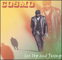 Get Up and Jump - Cosmo