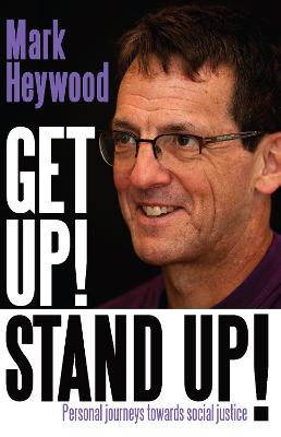 Get up! Stand up!: Personal journeys towards social justice - Heywood, Mark