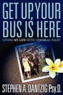 Get Up, Your Bus is Here: Living My Life With Cerebral Palsy