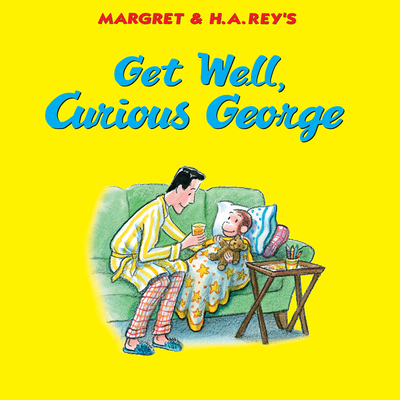 Get Well, Curious George - Rey, H A
