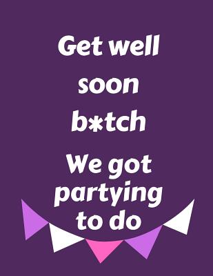 Get Well Soon B*tch We Got Partying To Do: 100 Easy Puzzles In Large ...