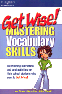 Get Wise! Mastering Vocabulary Skills 1e - Barber, Nathan, and Arco