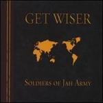 Get Wiser - Soldiers of Jah Army