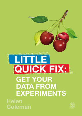 Get Your Data From Experiments: Little Quick Fix - Coleman, Helen