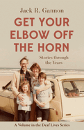 Get Your Elbow Off the Horn - Stories through the Years