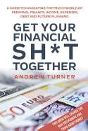 Get Your Financial Sh*t Together