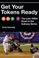 Get Your Tokens Ready: The Late 1990s Road to the Subway Series