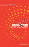 Get Yourself Promoted: How to Move Up the Career Ladder