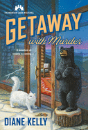 Getaway with Murder: The Mountain Lodge Mysteries