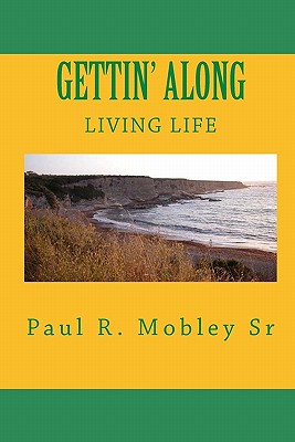 Gettin" Along: Living Life - Mobley Sr, Paul R