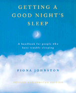 Getting a Good Night's Sleep: A Handbook for People Who Have Trouble Sleeping