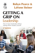 Getting a Grip on Leadership: How to Learn Leadership without Making All the Mistakes Yourself