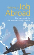 Getting a Job Abroad: The Handbook for the International Jobseeker - Jones, Roger