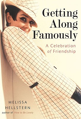 Getting Along Famously: A Celebration of Friendship - Hellstern, Melissa