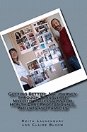 Getting Better: : My Journey through Transverse Myelitis and Lessons for Health Care Professionals, Patients and Families