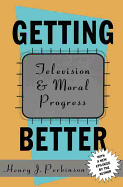 Getting Better: Television and Moral Progress