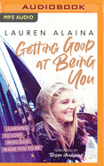 Getting Good at Being You: Learning to Love Who God Made You to Be