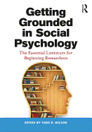 Getting Grounded in Social Psychology: The Essential Literature for Beginning Researchers