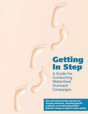 Getting In Step: A Guide for Conducting Watershed Outreach Campaigns - Agency, U S Environmental Protection