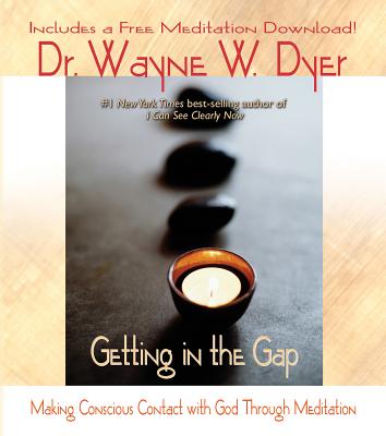 Getting in the Gap - Dr Dyer, Wayne W